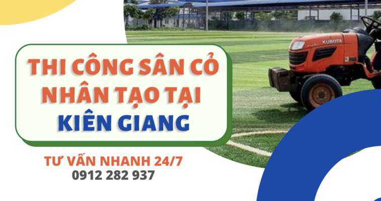 thi công sân cỏ nhân tạo tại Kiên Giang 
